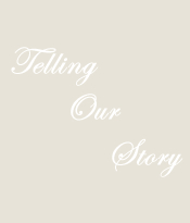 Telling Our Story